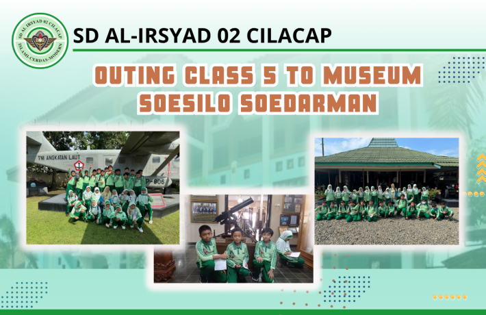Outing Class 5 to Museum Soesilo Soedarman